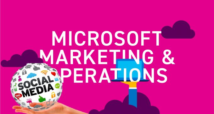 Giải pháp của Microsoft cho nhu cầu về tiếp thị và truyền thông trong kỷ nguyên kỹ thuật số