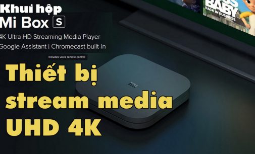 VIDEO: Khui hộp thiết bị stream media UHD 4K Xiaomi Mi Box S