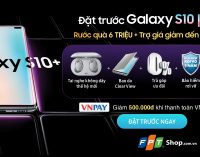 FPT Shop tặng bộ quà 6 triệu đồng cho khách đặt trước Galaxy S10 và S10+