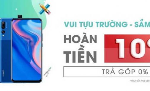 Huawei Việt Nam khuyến mại lớn nhất nhân mùa tựu trường 2019