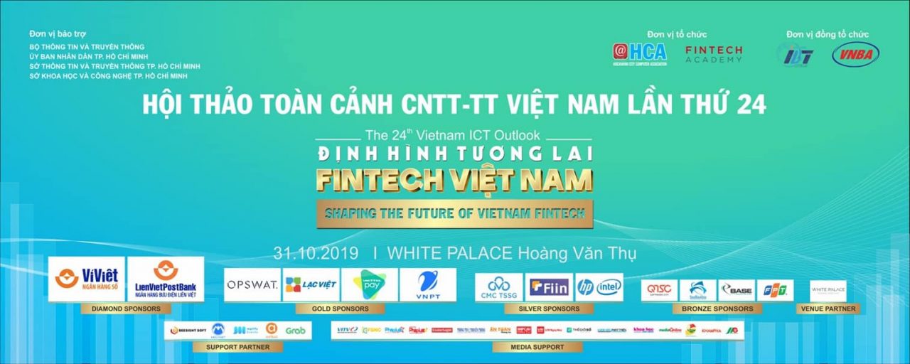 Hội thảo toàn cảnh CNTT – TT Việt Nam (Vietnam ICT Outlook – VIO) lần thứ 24 với chủ đề Định hình tương lai Fintech Việt Nam – Shaping the future of Vietnam Fintech diễn ra ngày 31-10-2019 tại Trung tâm Hội nghị White Palace Hoàng Văn Thụ (Q.Phú Nhuận, TP.HCM).