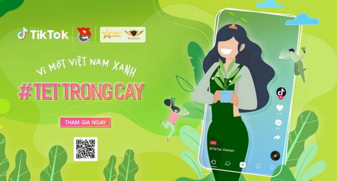 TikTok Việt Nam tổ chức cuộc thi làm video ngắn “Vì một Việt Nam xanh – #TetTrongCay”
