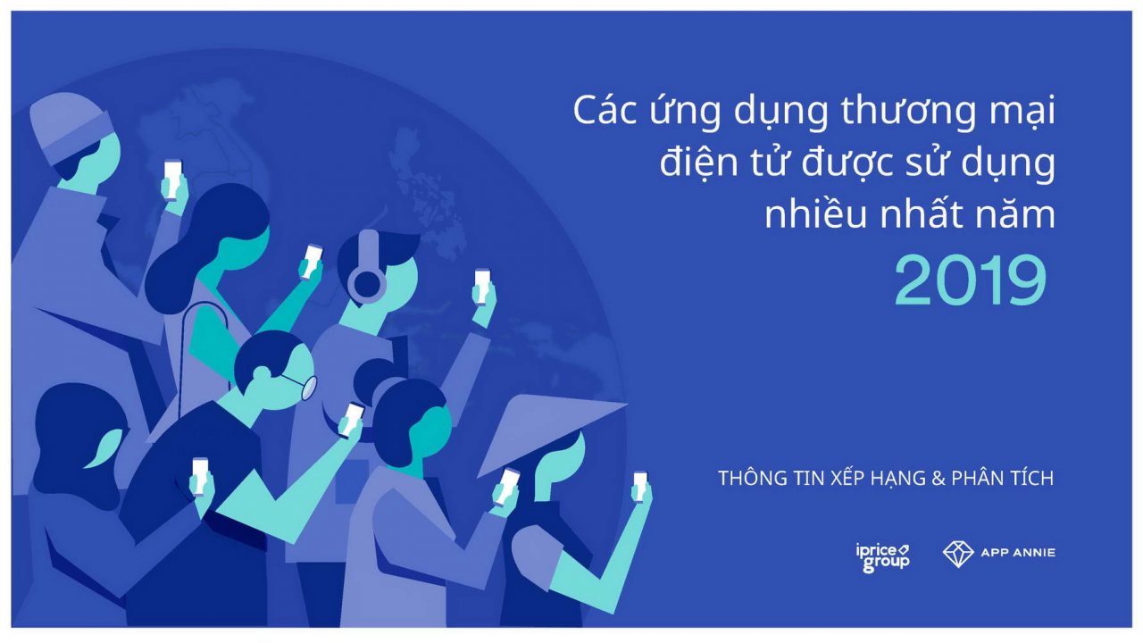 Thương mại điện tử Việt Nam năm 2019 trong dữ liệu của Cổng thông tin thương mại điện tử iPrice Group