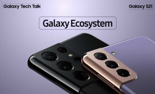 Câu chuyện công nghệ Galaxy 21 (3): Hệ sinh thái Galaxy