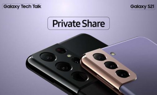 Câu chuyện công nghệ Galaxy 21 (2): Tính năng Chia sẻ riêng tư