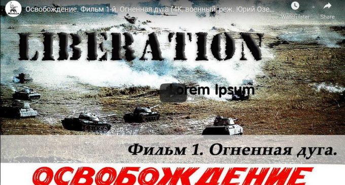 Bộ phim 5 tập Liberation của hãng Mosfilm về Chiến tranh Thế giới thứ 2