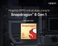 Quý 1-2022, OPPO sẽ ra mắt smartphone flagship đầu tiên trang bị chipset Snapdragon 8 Gen 1
