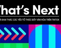 Báo cáo What’s Next 2022: khai thác yếu tố văn hóa trên TikTok
