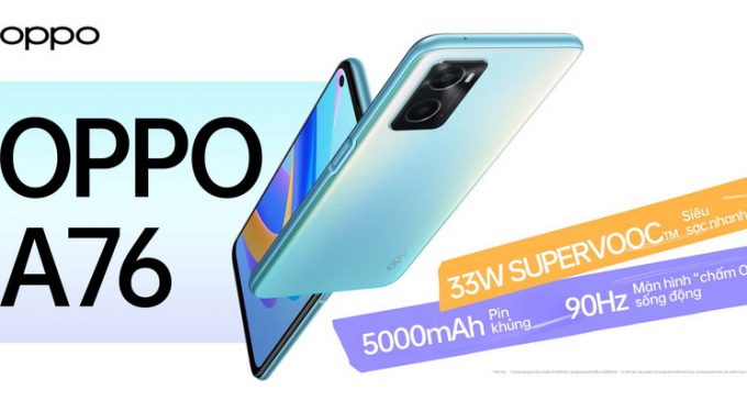 OPPO A76 – smartphone 90Hz sạc siêu nhanh 33W trong phân khúc dưới 6 triệu đồng