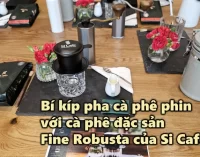 VIDEO: Bí kíp pha cà phê phin với cà phê đặc sản Fine Robusta của Si Cafe