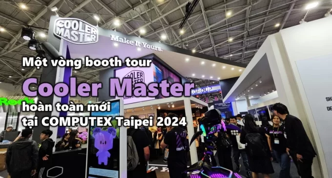 VIDEO: Một vòng booth tour Cooler Master hoàn toàn mới tại COMPUTEX Taipei 2024