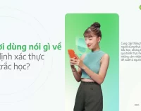 Người dùng nói gì về chuyện xác thực sinh trắc học trong giao dịch chuyển tiền trực tuyến?