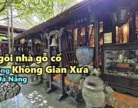 VIDEO: Ngôi nhà gỗ cổ trong Không Gian Xưa 470 tỷ đồng ở Đà Nẵng