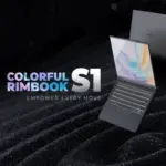 COLORFUL ra mắt laptop COLORFUL Rimbook S1 cân bằng giữa hình thức và tốc độ cho các tác vụ hằng ngày