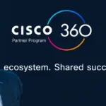 Cisco ra mắt Chương trình Cisco 360 Partner Program hỗ trợ khách hàng sớm đạt được kết quả từ ứng dụng AI