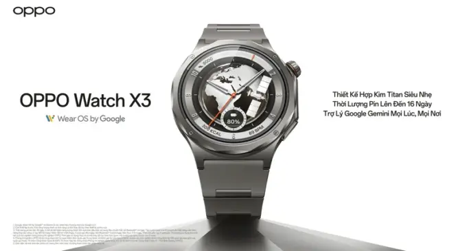 OPPO ra mắt tại Việt Nam đồng hồ cao cấp Watch X3 với thiết kế titanium siêu nhẹ và pin bền đến 16 ngày