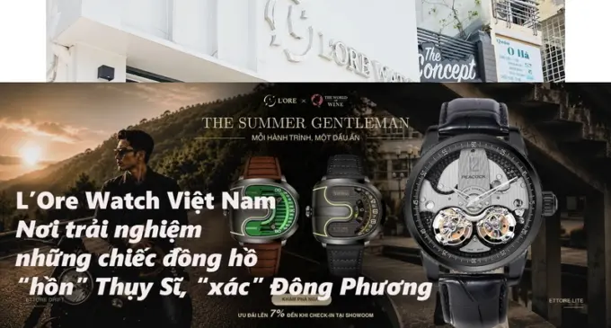 VIDEO: L’Ore Watch Vietnam, nơi trải nghiệm những chiếc đồng hồ “hồn” Thụy Sĩ, “xác” Đông Phương