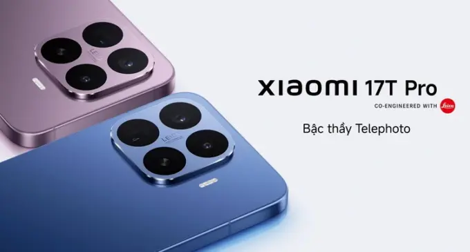 Xiaomi ra mắt dòng smartphone Xiaomi 17T Series với camera Leica 5x Telephoto tại Việt Nam